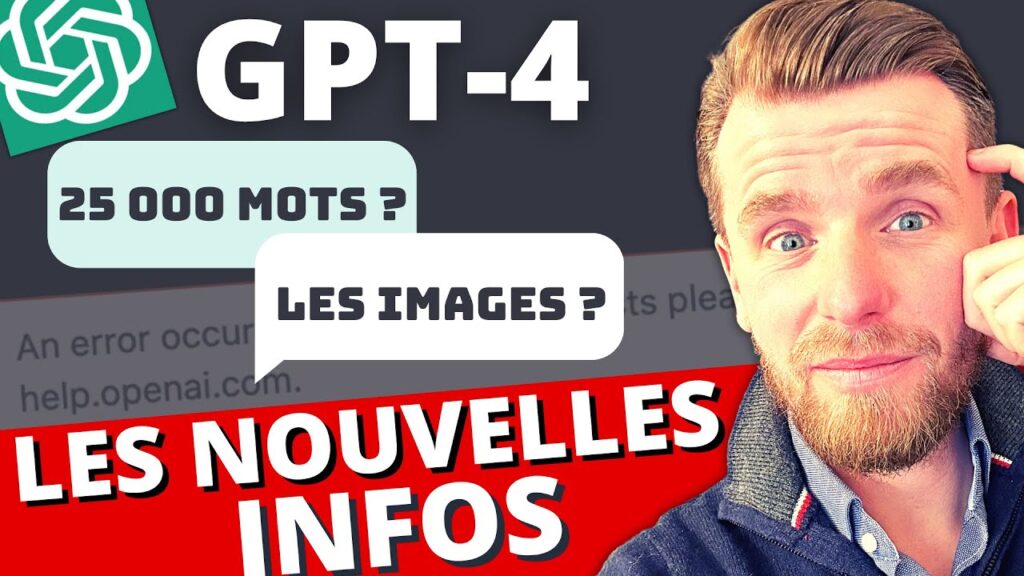 GPT-4 : LES NOUVELLES INFOS (25 000 mots ? Images ? Accès complet ?)